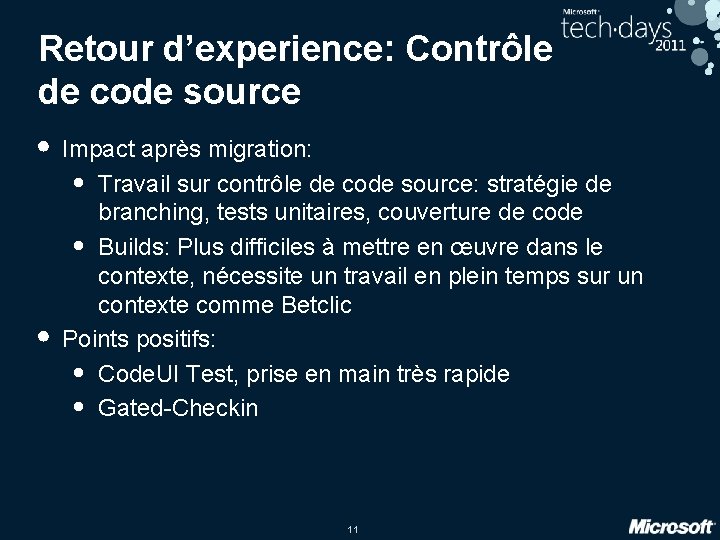 Retour d’experience: Contrôle de code source • Impact après migration: • • Travail sur