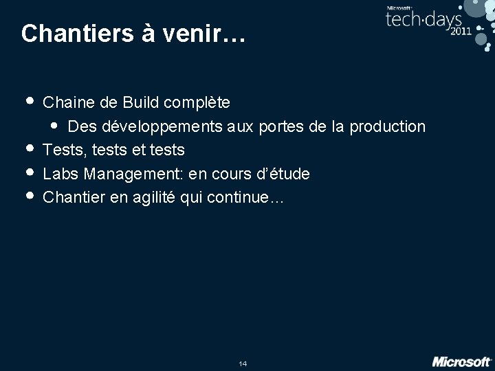 Chantiers à venir… • Chaine de Build complète • • Des développements aux portes