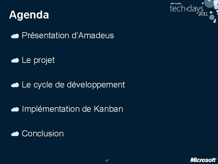 Agenda Présentation d’Amadeus Le projet Le cycle de développement Implémentation de Kanban Conclusion 17