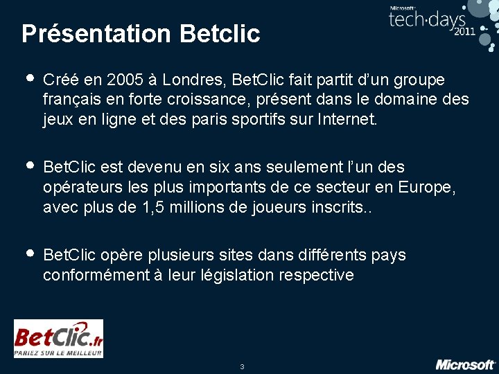 Présentation Betclic • Créé en 2005 à Londres, Bet. Clic fait partit d’un groupe