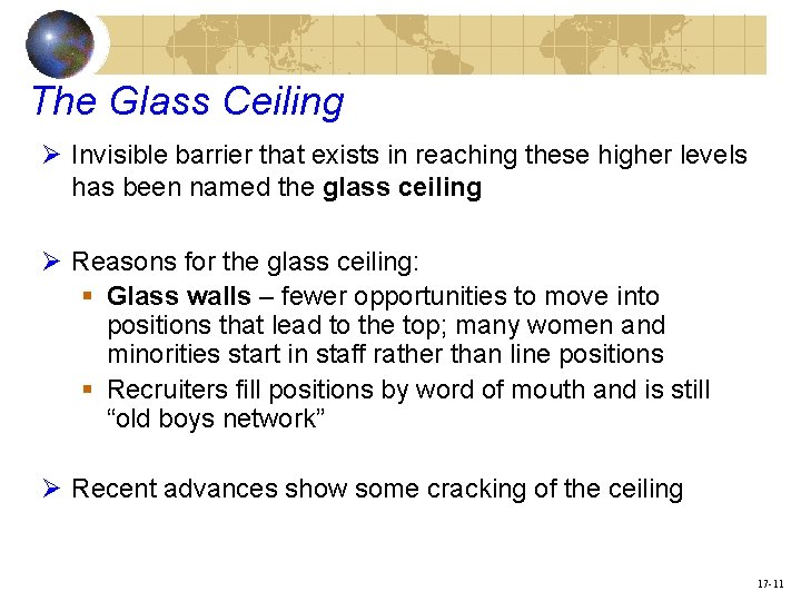 The Glass Ceiling Ø Invisible barrier that exists in reaching these higher levels has