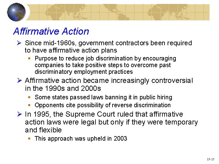 Affirmative Action Ø Since mid-1960 s, government contractors been required to have affirmative action