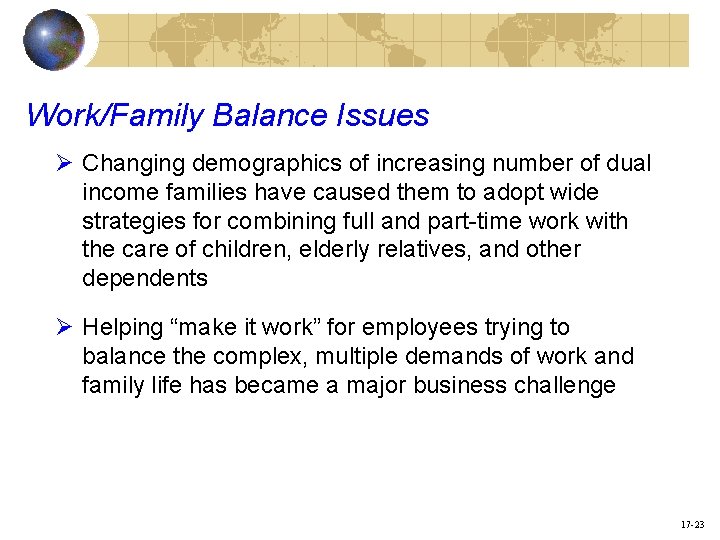 Work/Family Balance Issues Ø Changing demographics of increasing number of dual income families have