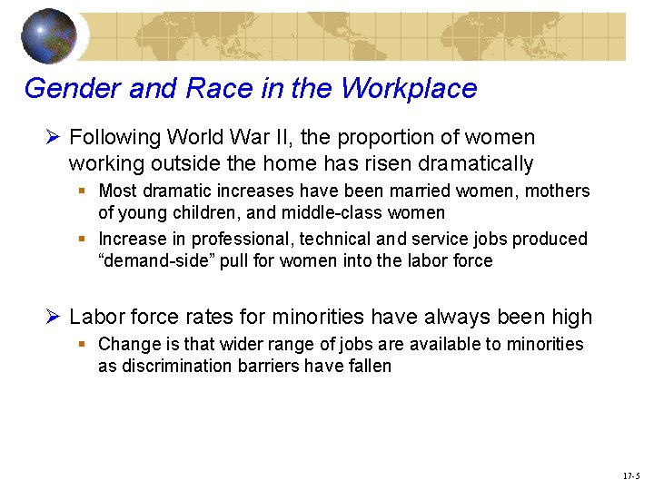 Gender and Race in the Workplace Ø Following World War II, the proportion of