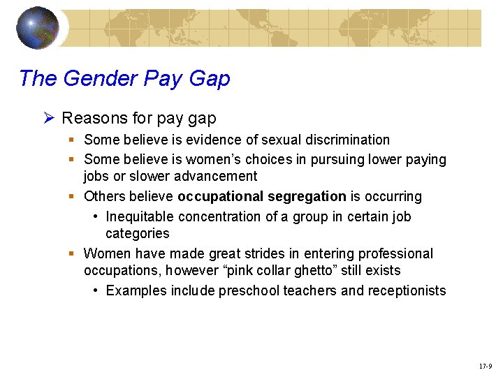 The Gender Pay Gap Ø Reasons for pay gap § Some believe is evidence