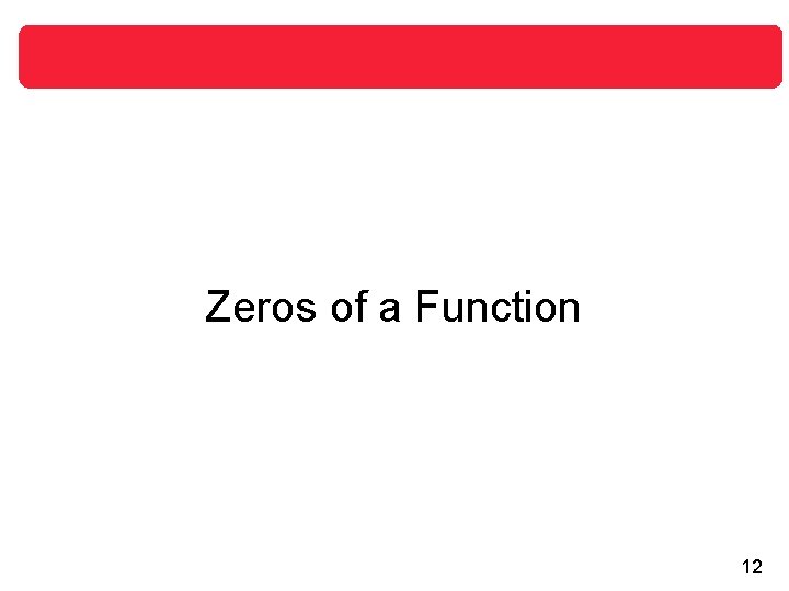 Zeros of a Function 12 