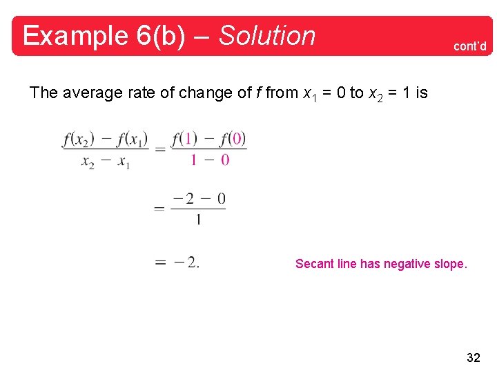 Example 6(b) – Solution cont’d The average rate of change of f from x