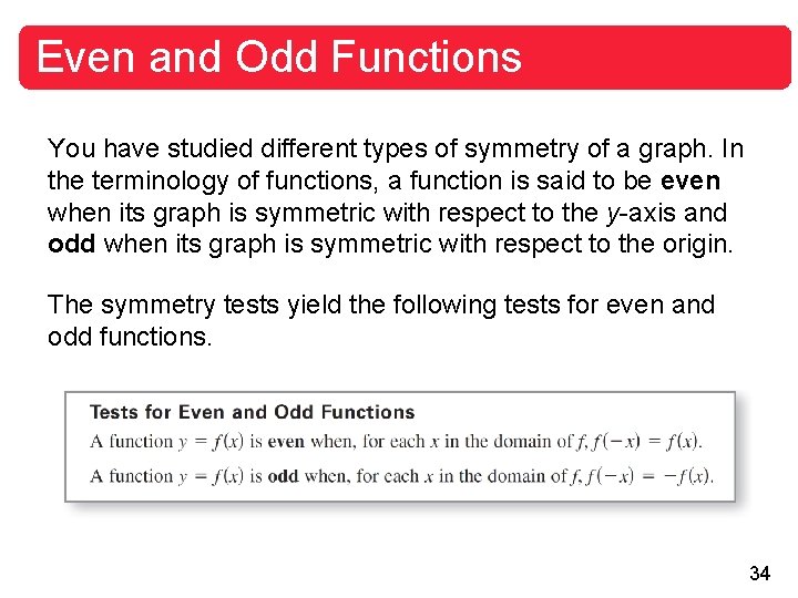 Even and Odd Functions You have studied different types of symmetry of a graph.