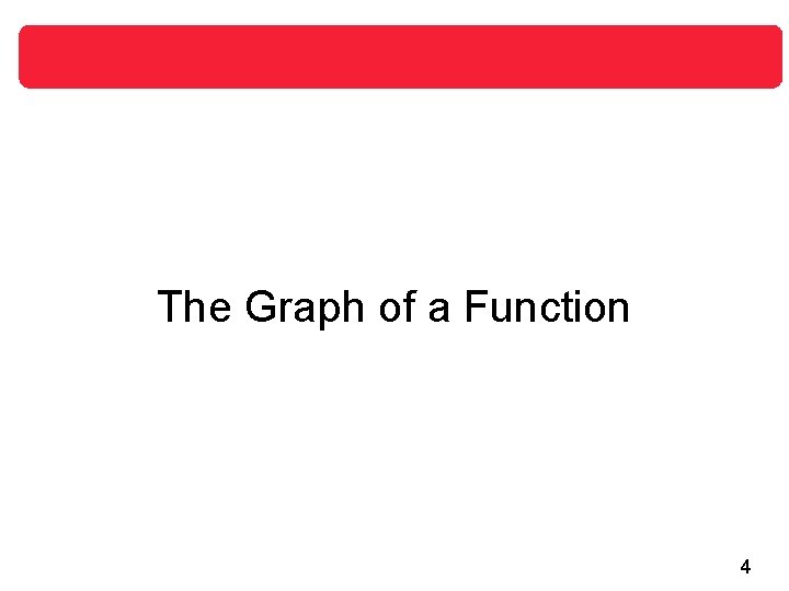 The Graph of a Function 4 