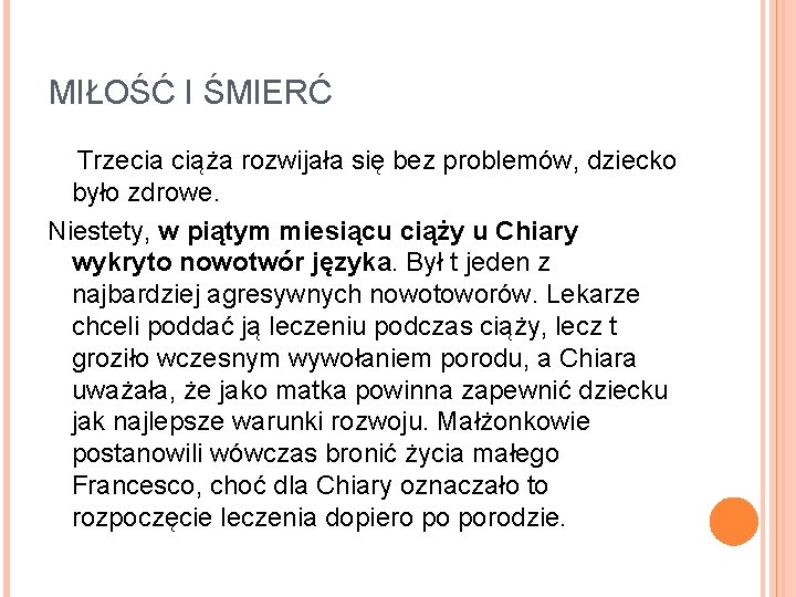 MIŁOŚĆ I ŚMIERĆ Trzecia ciąża rozwijała się bez problemów, dziecko było zdrowe. Niestety, w