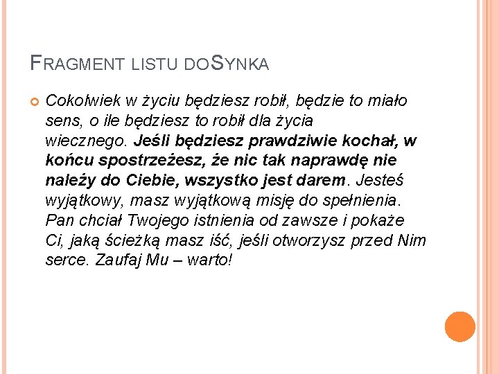 FRAGMENT LISTU DO SYNKA Cokolwiek w życiu będziesz robił, będzie to miało sens, o