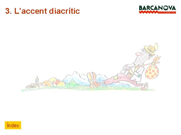 3. L’accent diacrític Índex 