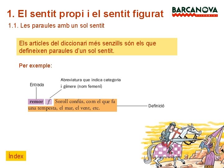 1. El sentit propi i el sentit figurat 1. 1. Les paraules amb un