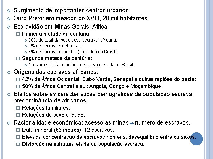  Surgimento de importantes centros urbanos Ouro Preto: em meados do XVIII, 20 mil