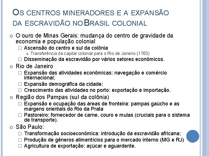 OS CENTROS MINERADORES E A EXPANSÃO DA ESCRAVIDÃO NO BRASIL COLONIAL O ouro de OS CENTROS MINERADORES E A EXPANSÃO DA ESCRAVIDÃO NO BRASIL COLONIAL O ouro de