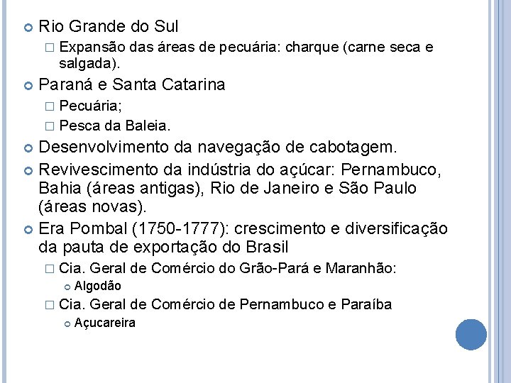  Rio Grande do Sul � Expansão salgada). das áreas de pecuária: charque (carne