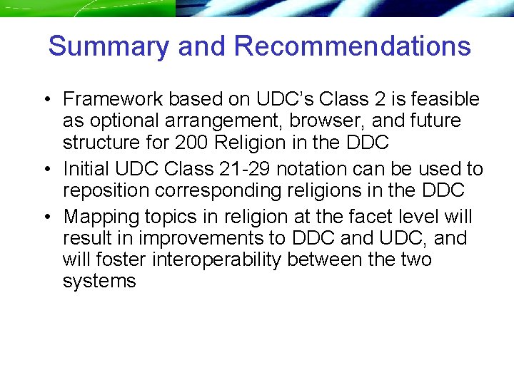 Summary and Recommendations • Framework based on UDC’s Class 2 is feasible as optional