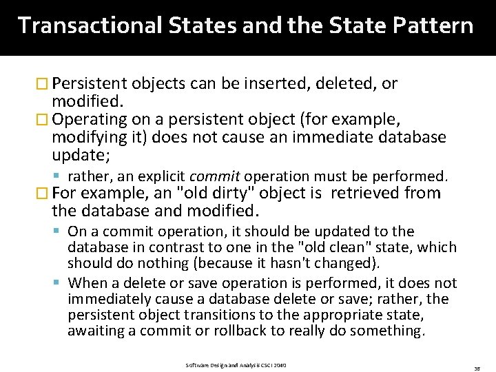 Transactional States and the State Pattern � Persistent objects can be inserted, deleted, or