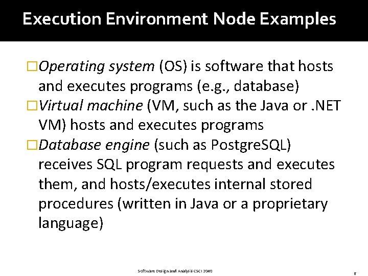 Execution Environment Node Examples �Operating system (OS) is software that hosts and executes programs