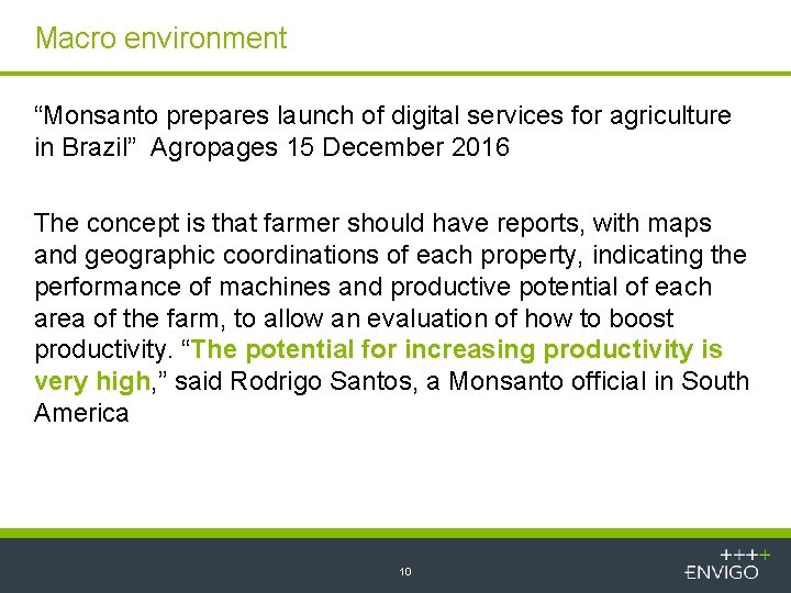 Macro environment “Monsanto prepares launch of digital services for agriculture in Brazil” Agropages 15