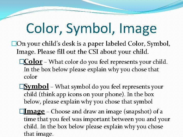 Color, Symbol, Image �On your child’s desk is a paper labeled Color, Symbol, Image.