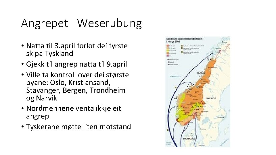 Angrepet Weserubung • Natta til 3. april forlot dei fyrste skipa Tyskland • Gjekk