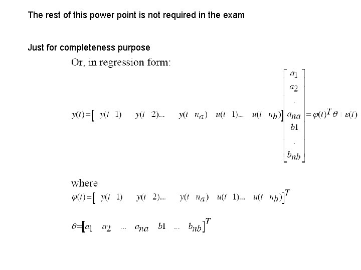 The rest of this power point is not required in the exam Just for