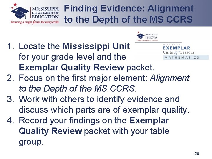 Finding Evidence: Alignment to the Depth of the MS CCRS 1. Locate the Mississippi