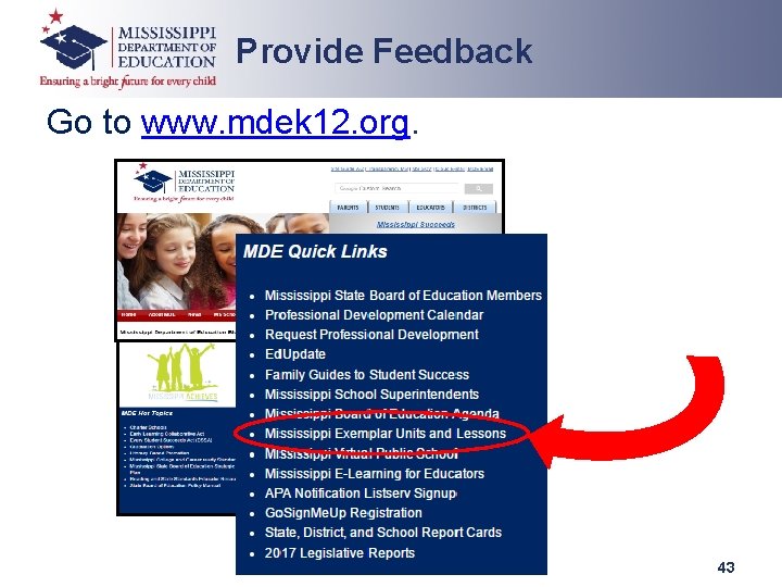 Provide Feedback Go to www. mdek 12. org. 43 