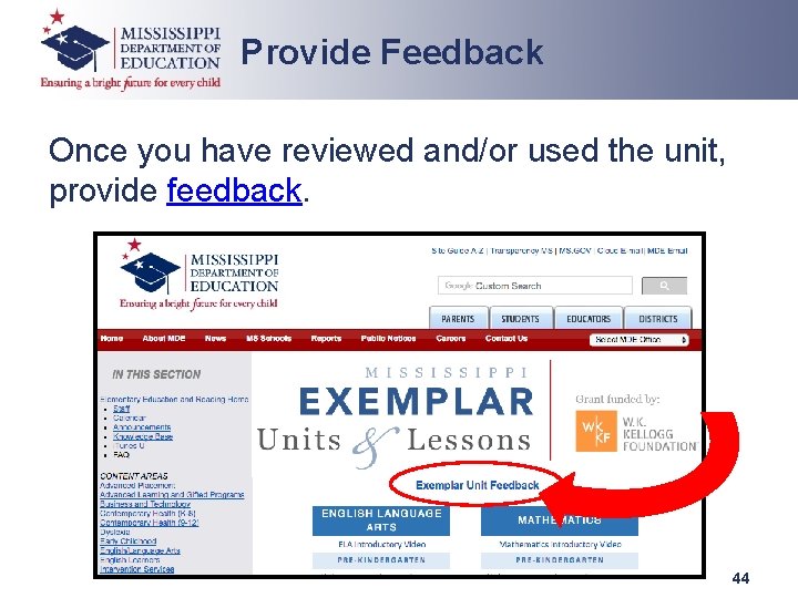 Provide Feedback Once you have reviewed and/or used the unit, provide feedback. 44 