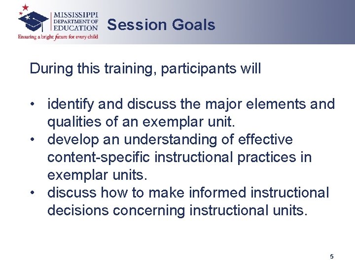 Session Goals During this training, participants will • identify and discuss the major elements