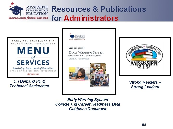 Resources & Publications for Administrators On Demand PD & Technical Assistance Strong Readers =