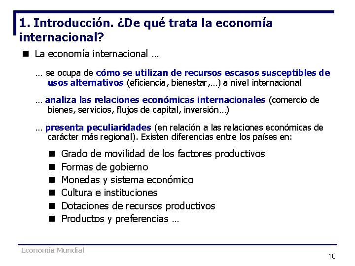 1. Introducción. ¿De qué trata la economía internacional? n La economía internacional … … 1. Introducción. ¿De qué trata la economía internacional? n La economía internacional … …