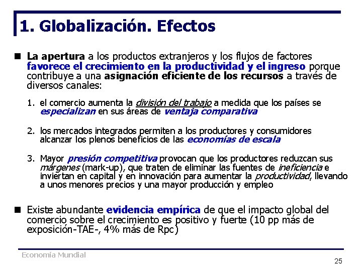 1. Globalización. Efectos n La apertura a los productos extranjeros y los flujos de 1. Globalización. Efectos n La apertura a los productos extranjeros y los flujos de