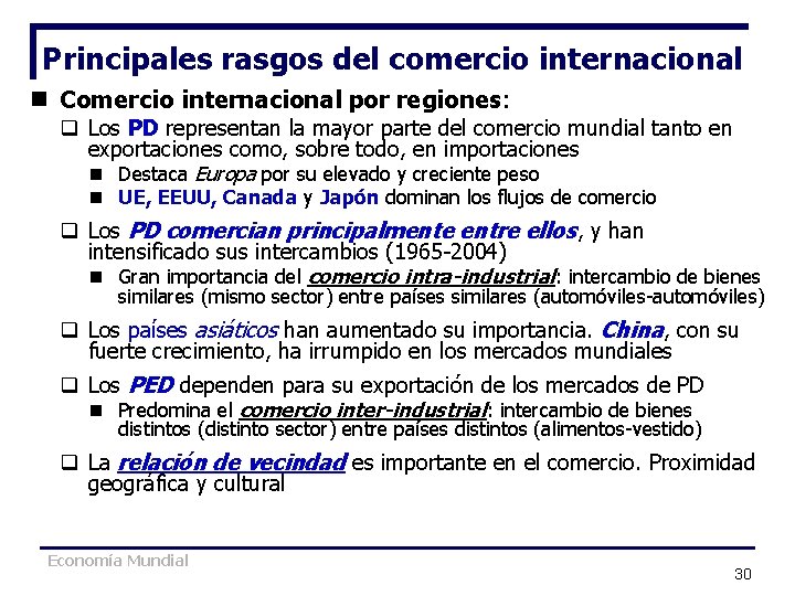 Principales rasgos del comercio internacional n Comercio internacional por regiones: q Los PD representan Principales rasgos del comercio internacional n Comercio internacional por regiones: q Los PD representan