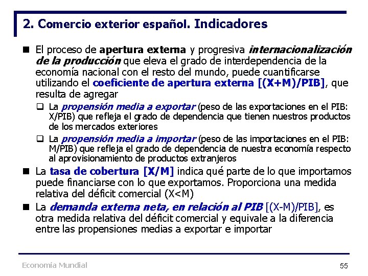 2. Comercio exterior español. Indicadores n El proceso de apertura externa y progresiva internacionalización 2. Comercio exterior español. Indicadores n El proceso de apertura externa y progresiva internacionalización
