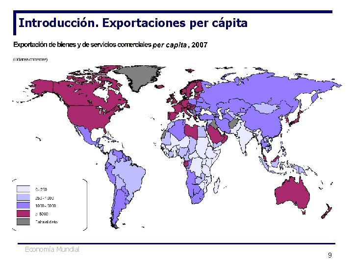 Introducción. Exportaciones per cápita Economía Mundial 9 Introducción. Exportaciones per cápita Economía Mundial 9