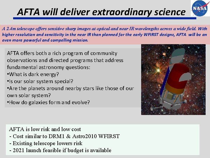 AFTA will deliver extraordinary science A 2. 4 m telescope offers sensitive sharp images