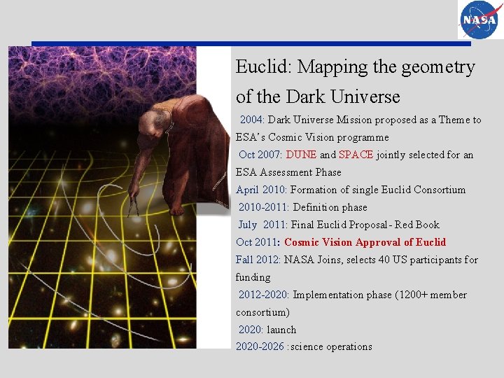 Euclid: Mapping the geometry of the Dark Universe 2004: Dark Universe Mission proposed as