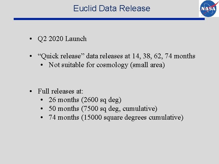 Euclid Data Release • Q 2 2020 Launch • “Quick release” data releases at