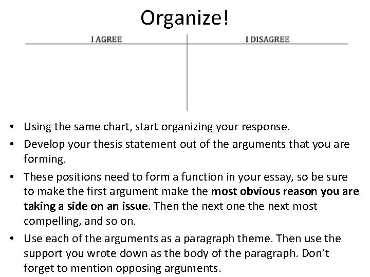 Organize! • Using the same chart, start organizing your response. • Develop your thesis Organize! • Using the same chart, start organizing your response. • Develop your thesis