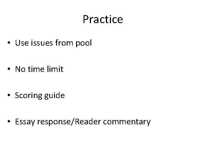 Practice • Use issues from pool • No time limit • Scoring guide • Practice • Use issues from pool • No time limit • Scoring guide •
