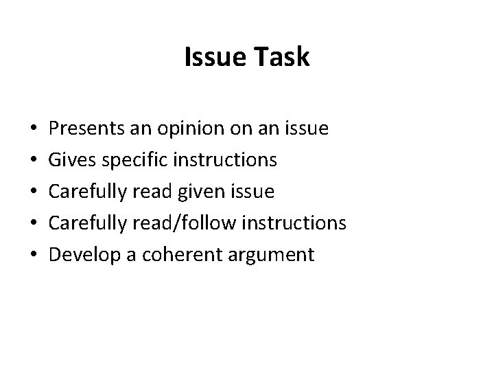 Issue Task • • • Presents an opinion on an issue Gives specific instructions Issue Task • • • Presents an opinion on an issue Gives specific instructions