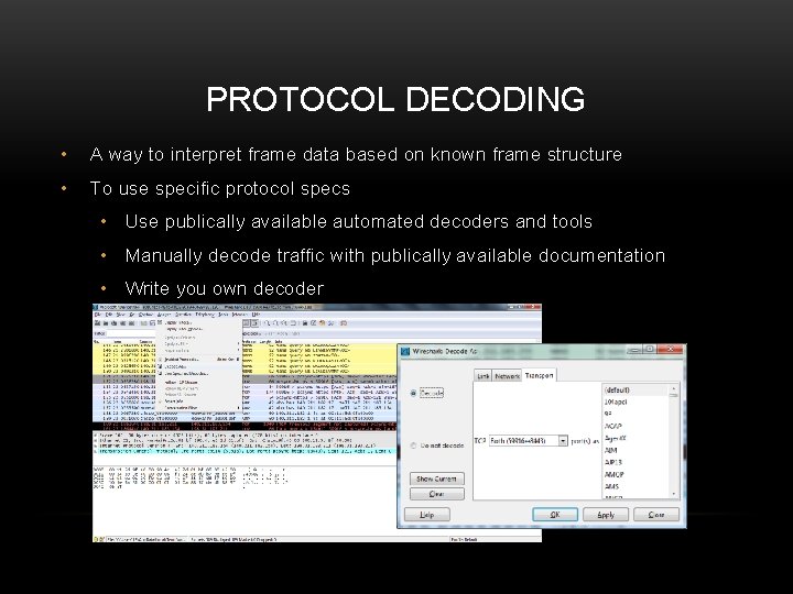 PROTOCOL DECODING • A way to interpret frame data based on known frame structure