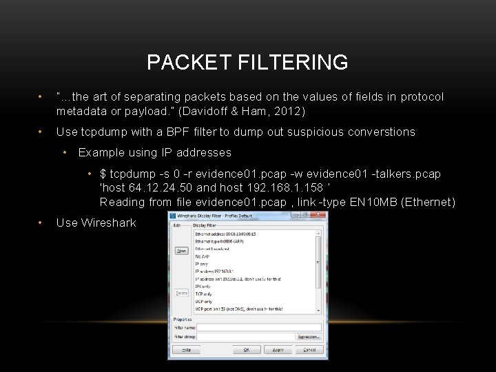 PACKET FILTERING • “…the art of separating packets based on the values of fields