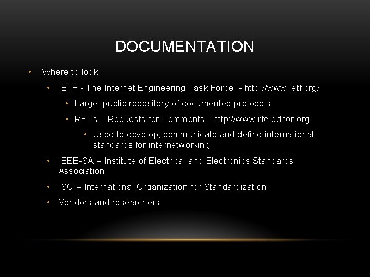 DOCUMENTATION • Where to look • IETF - The Internet Engineering Task Force -