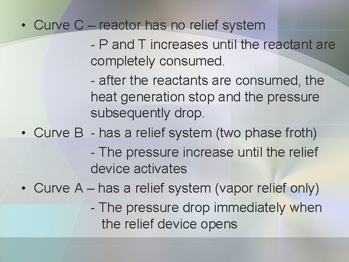  • Curve C – reactor has no relief system - P and T