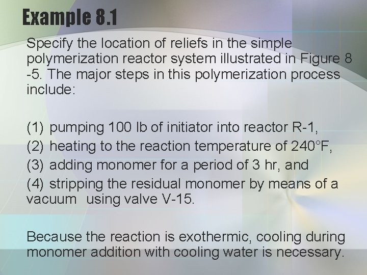 Example 8. 1 Specify the location of reliefs in the simple polymerization reactor system