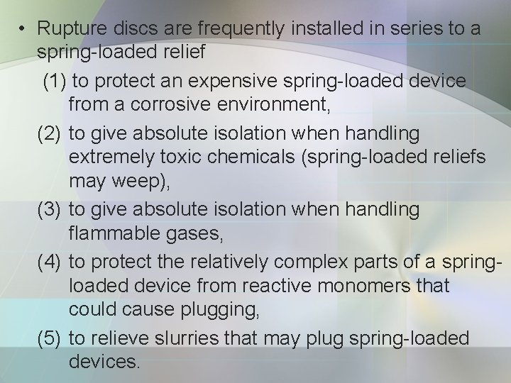  • Rupture discs are frequently installed in series to a spring-loaded relief (1)