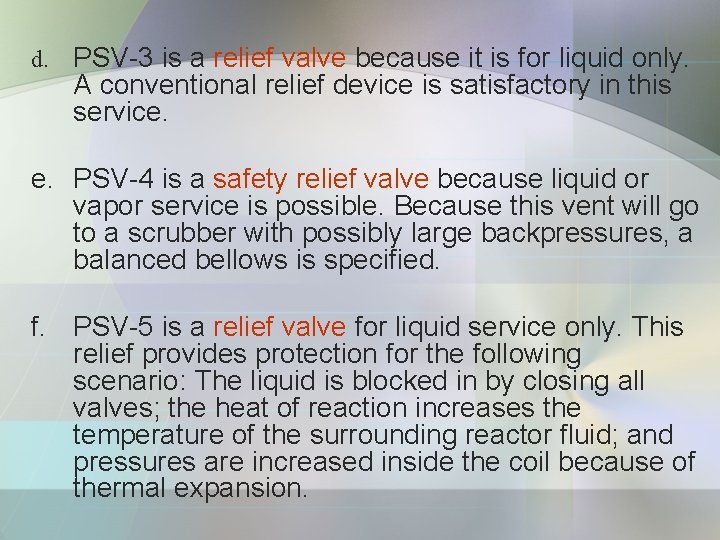 d. PSV-3 is a relief valve because it is for liquid only. A conventional